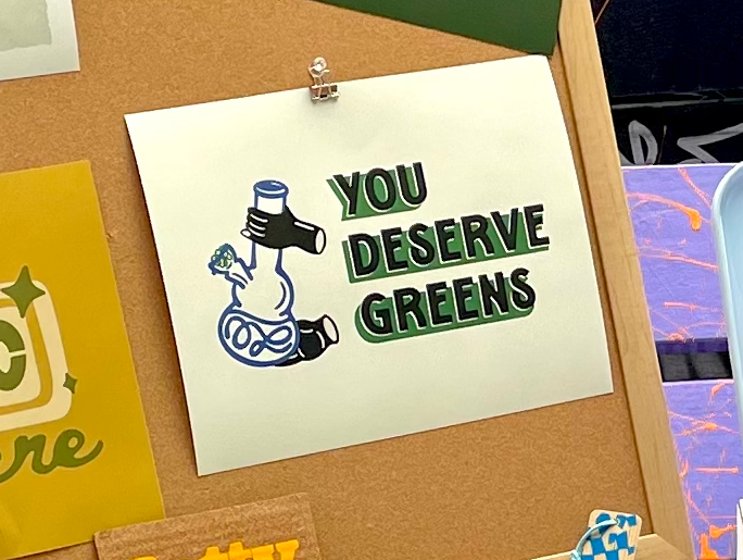 "you deserve greens" print